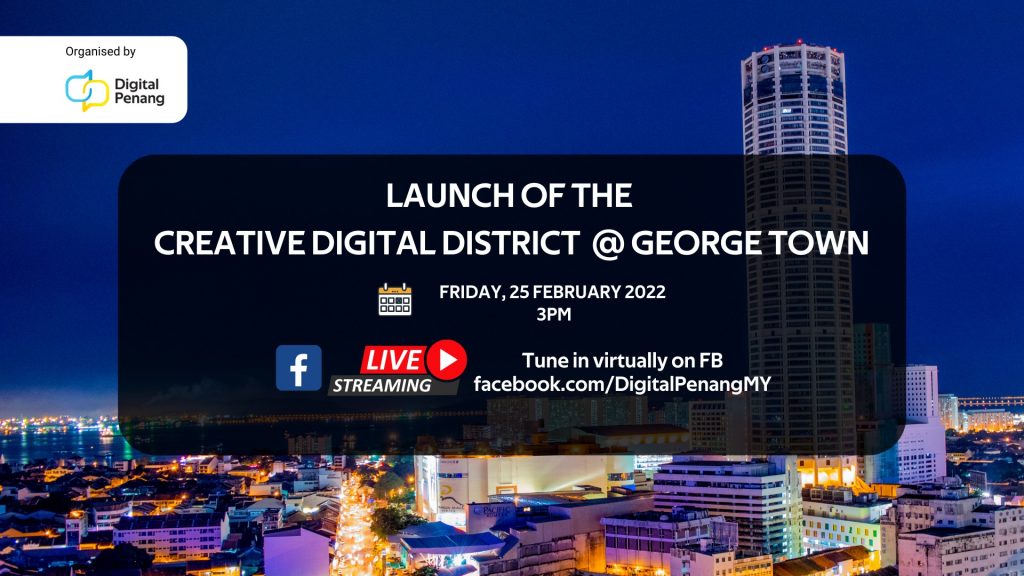 Launch of the Creative Digital District @ George Town